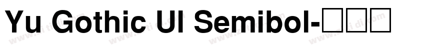 Yu Gothic Ul Semibol字体转换